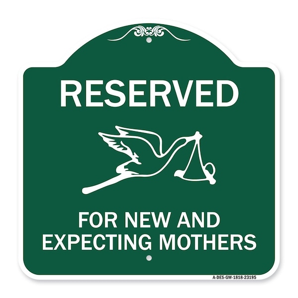 Signmission Reserved for New and Expecting Mothers, Green & White Aluminum Sign, 18" L, 18" H, GW-1818-23195 A-DES-GW-1818-23195 - main
